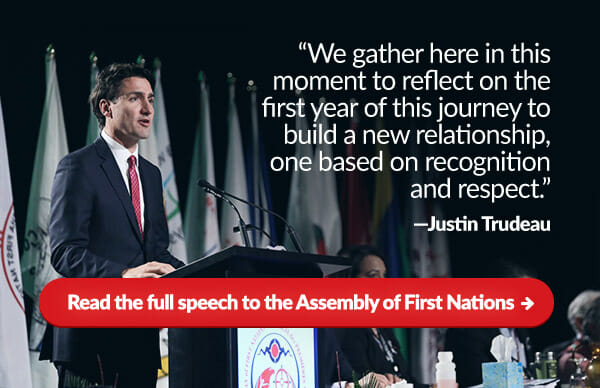 'We gather here in this moment to reflect on the first year of this journey to build a new relationship, one based on recognition and respect.' -Justin Trudeau. Read the full speech to the Assembly of First Nations: 