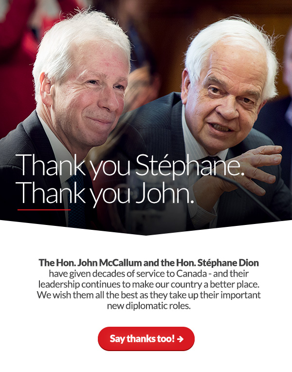 Thank you Stéphane. Thank you John. The Hon. John McCallum and the Hon. Stéphane Dion have given decades of service to Canada - and their leadership continues to make our country a better place. We wish them all the best as they take up their important new diplomatic roles. Say thanks too! ➜