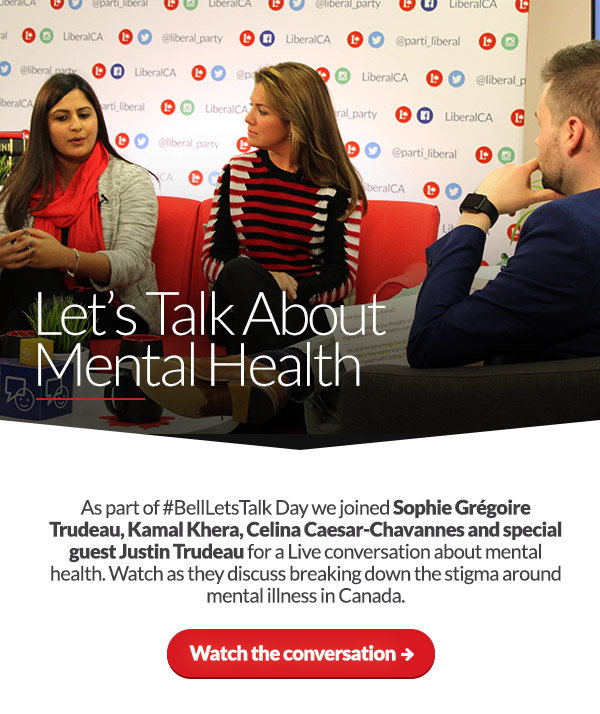 Let's Talk About Mental Health. As part of #BellLetsTalk Day we joined Sophie Grégoire Trudeau, Kamal Khera, Celina Caesar-Chavannes and special guest Justin Trudeau for a Live conversation about mental health. Watch as they discuss breaking down the stigma around mental illness in Canada. Watch the conversation ➜
