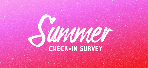 Summer Check-In Survey