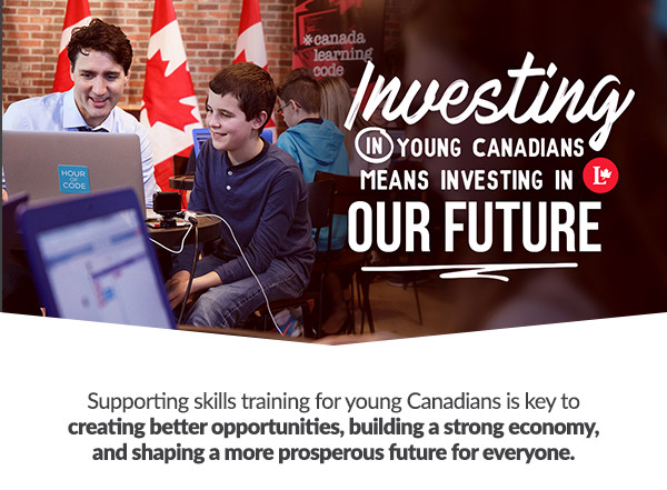 Investing in our future

Supporting skills training for young Canadians is key to creating better opportunities, building a strong economy, and shaping a more prosperous future for everyone.

Show your support →