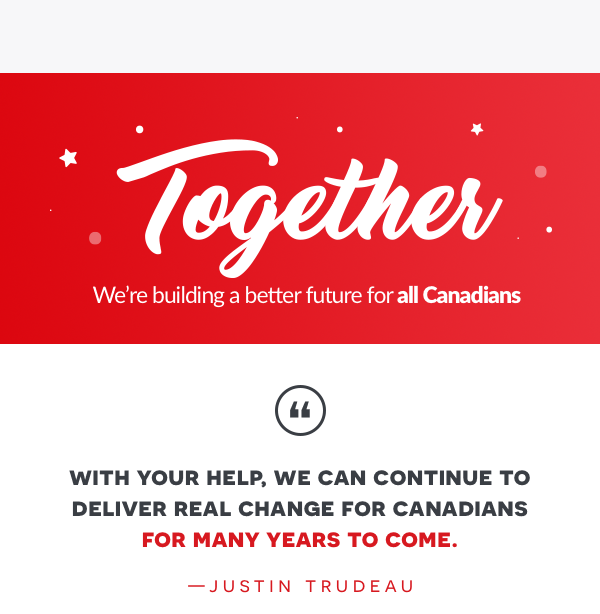 Together we're building a better future for all Canadians.